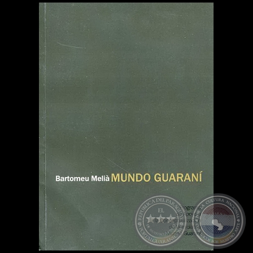 MUNDO GUARANÍ - Autor: BARTOMEU MELIÀ - Año 2006